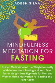 Mindfulness meditation for fasting: guided meditation to lose weight naturally with intermittent fas cover image