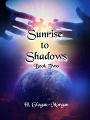 Sunrise to shadows cover image