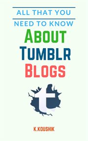 All that you need to know about tumblr blogs cover image