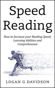 Speed reading how to increase your reading speed, learning abilities and comprehension cover image