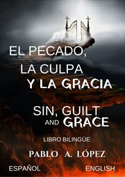 El pecado, la culpa y la gracia sin, guilt and grace cover image