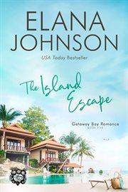 The Island Escape : Getaway Bay® Romance cover image
