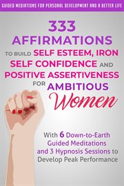 333 affirmations to build self esteem, iron self confidence and positive assertiveness for ambi cover image