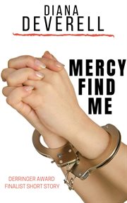 Mercy find me: a derringer award finalist short story cover image