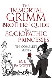 The immortal grimm brothers' guide to sociopathic princesses boxed set cover image