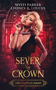Sever the Crown Complete Series cover image