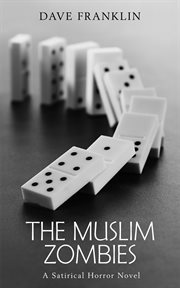 The Muslim Zombies : A Satirical Horror Novel cover image