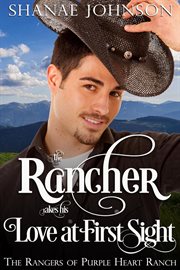 The Rancher Takes His Love at First Sight cover image