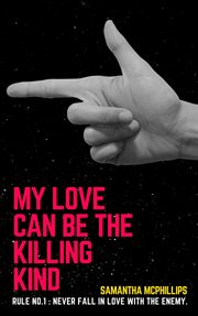 My love can be the killing kind cover image