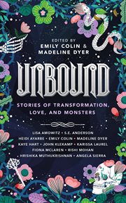 Unbound : stories of transformation, love, and monsters cover image