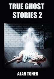 True ghost stories 2 cover image