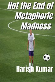 Not the end of metaphoric madness cover image