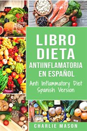 Libro dieta antiinflamatoria en español/ anti inflammatory diet spanish version cover image