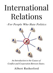 International relations - for people who hate politics cover image