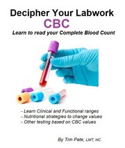 Decipher Your Labwork : CBC cover image