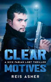 Clear motives : a Nick Fabian LGBT thriller cover image