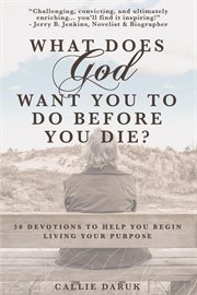 What does god want you to do before you die? cover image