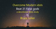 Overcome modern idols: beat 31 false gods cover image