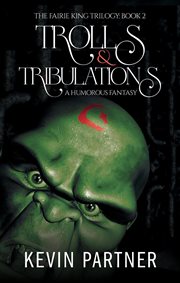 Trolls and tribulations. A Humorous Fantasy cover image
