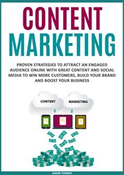 Content marketing: proven strategies to attract an engaged audience online with great content and cover image