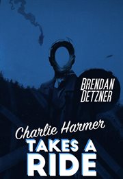 Charlie harmer takes a ride cover image