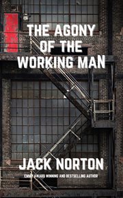 The agony of the working man cover image