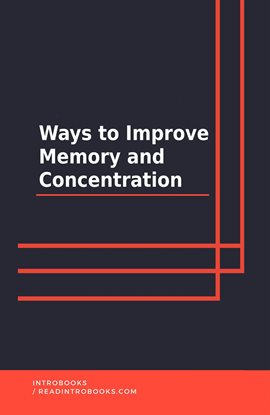Cover image for Ways to improve memory and concentration