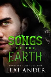 Songs of the Earth : Sumeria's Sons cover image