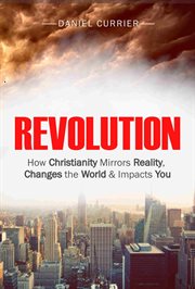 Changes the world and impacts you revolution: how christianity mirrors reality cover image