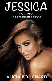 The university years the new complete and unabridged version by alicia bouchard in collaboration cover image