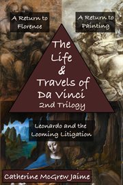 The life and travels of da vinci 2nd trilogy cover image