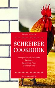 The schreiber cookbook: everyday and gourmet recipes spanning four generations cover image