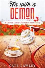 Tea with a demon : a cursed candy mysteries short story cover image