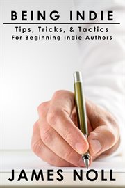 Tricks, being indie: tips & tactics for the beginning indie author cover image