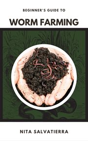 Beginner's guide to worm farming cover image