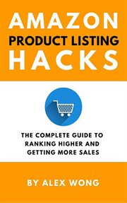 Amazon product listing hacks: the complete guide to ranking higher and getting more sales cover image