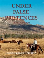 Under false pretences; bill (girlie) smith cover image