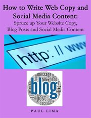 How to write Web copy and social media content : spruce up your website copy, blog posts & social media content cover image