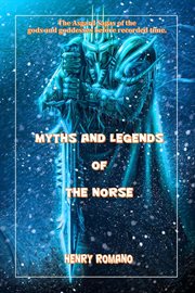 Myths and legends of the norse cover image