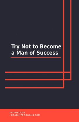Cover image for Try Not to Become a Man of Success