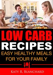 Low-carb recipes: easy healthy meals for your family cover image