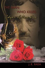 The man who killed Edgar Allan Poe cover image