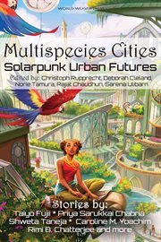 Multispecies cities : solarpunk urban futures cover image