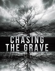Chasing the grave cover image