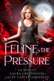 Feline the pressure cover image