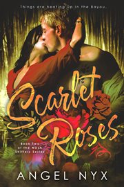 Scarlet Roses : NOLA Shifters cover image
