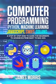Computer programming python, machine learning, javascript swift, golang cover image