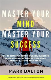 Master Your Mind : Master Your Success cover image