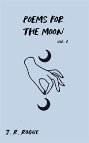 Poems for the Moon : Vol 2 cover image