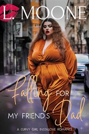 Falling for my Friend's Dad : (A Curvy Girl Instalove Romance). Coffee & Curves cover image